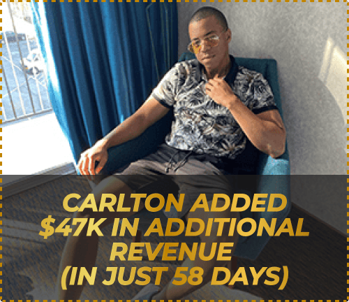 Carlton added $47k in additional revenue in just 58 days